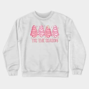 Pink Christmas Tree Cakes Tis the Season Crewneck Sweatshirt